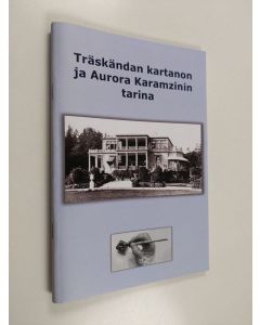 käytetty teos Träskändan kartanon ja Aurora Karamzinin tarina
