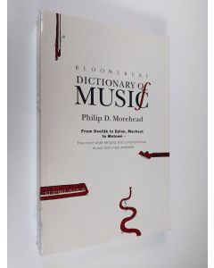 Kirjailijan Philip D. Morehead käytetty kirja Bloomsbury Dictionary of Music