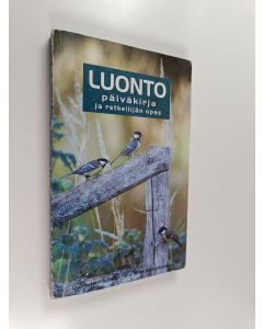 käytetty kirja Luontopäiväkirja ja retkeilijän opas : luontoharrastajan tieto- ja muistiinpanokirja