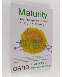 Kirjailijan Osho käytetty kirja Maturity : the responsibility of being oneself
