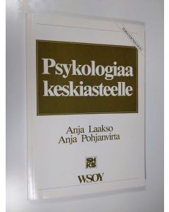 Kirjailijan Anja Laakso käytetty kirja Psykologiaa keskiasteelle