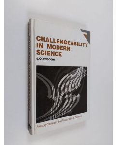 Kirjailijan J. O. Wisdom käytetty kirja Challengeability in modern science