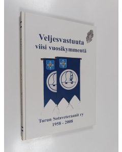 Kirjailijan Tuomo Hirvonen käytetty kirja Veljesvastuuta viisi vuosikymmentä : Turun sotaveteraanit ry 1958-2008