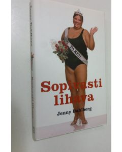 Kirjailijan Jenny Dahlberg käytetty kirja Sopivasti lihava (ERINOMAINEN)