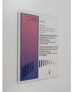 käytetty kirja Aivoverenkiertohäiriöisten toimintakyvyn arviointi fysioterapiassa : fysioterapian kehittämisprojekti Jorvin sairaalassa = Clinical assessment of stroke patients' functional capacity in physiotherapy : developing physiotherapy work in Jorvi