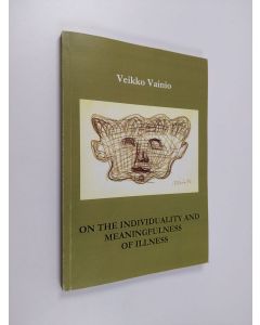 Kirjailijan Veikko Vainio käytetty kirja On the individuality and meaningfulness of illness