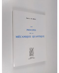 Kirjailijan Paul A. M. Dirac käytetty kirja Les principes de la mécanique quantique