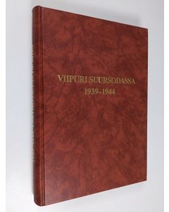 Kirjailijan Jouni Kallioniemi käytetty kirja Viipuri suursodassa 1939-1944