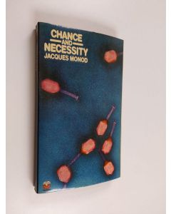 Kirjailijan Jacques Monod & Austryn Wainhouse käytetty kirja Chance and Necessity - An Essay on the National Philosophy of Modern Biology