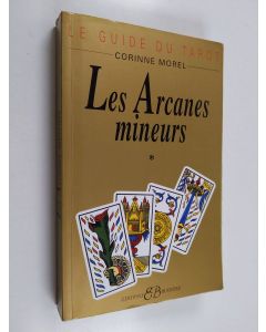 Kirjailijan Corinne Morel käytetty kirja Le guide du tarot: Les arcanes mineurs