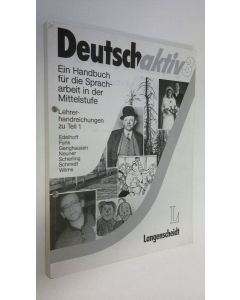 käytetty kirja Deutsch aktiv 3 : Ein Handbuch fur di eSpracharbeit in der Mittelstufe - Lehrerhandreichungen zu Teil 1