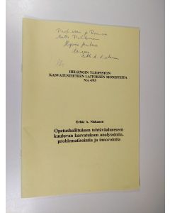 Kirjailijan Erkki A. Niskanen käytetty teos Opetushallituksen tehtäväalueeseen kuuluvan kasvatuksen analysointia, problematisointia ja innovointia (signeerattu)