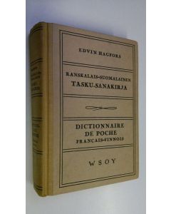 Tekijän Edwin Hagfors  käytetty kirja Ranskalais-suomalainen taskusanakirja = Dictionnaire de poche francais-finnois