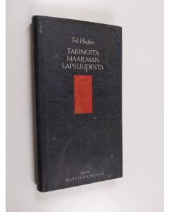Kirjailijan Ted Hughes käytetty kirja Tarinoita maailman lapsuudesta