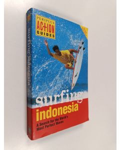 Kirjailijan Leonard Lueras & Lorca Lueras käytetty kirja Surfing Indonesia - A Search for the World's Most Perfect Waves