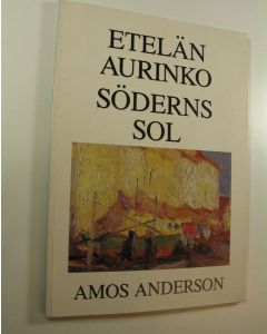 Kirjailijan Sixten ym. Ringbom käytetty kirja Etelän aurinko = Söderns sol : Amos Anderson