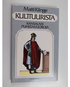 Kirjailijan Matti Klinge käytetty kirja Kulttuurista : kansalaispuheenvuoroja