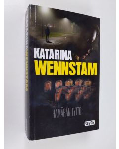 Kirjailijan Katarina Wennstam käytetty kirja Hämärän tyttö