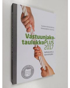 käytetty kirja VastuunjakotaulukkoPlus 2017 : hallitukselle ja isännöitsijälle