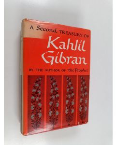 Kirjailijan Kahlil Gibran käytetty kirja A second treasury of Kahlil Gibran