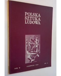 käytetty kirja Polska Sztuka Ludowa Nr. 6 1949 Rok III - Polish Peasant Art Monthly Review - L'Art Populaire Polonais