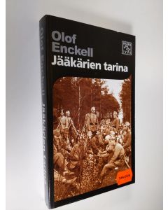 Kirjailijan Olof Enckell käytetty kirja Jääkärien tarina