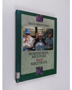 Kirjailijan Helvi Mäntyvaara käytetty kirja Kokemuksia, muistoja ja mietteitä