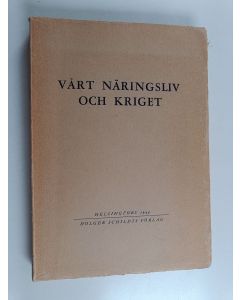 käytetty kirja Vårt näringsliv och kriget : spridda studier : samlade av Ekonomiska samfundet i Finland på femtionde årsdagen av dess instiftande och tillägnade professor J.V. Tallqvist