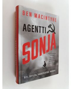 Kirjailijan Ben Macintyre uusi kirja Agentti Sonja (UUDENVEROINEN)