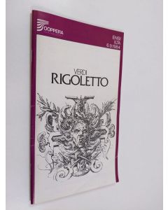 käytetty teos Verdi Rigoletto : Ensi ilta 6.9.1984