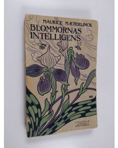 Kirjailijan Maurice Maeterlinck käytetty kirja Blommornas intelligens