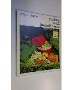 Kirjailijan Irma Sarje käytetty kirja Vaikka mitä jauhelihasta