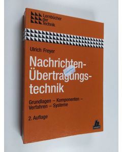 Kirjailijan Ulrich Freyer käytetty kirja Nachrichten-Übertragungstechnik - Grundlagen, Komponenten, Verfahren, Systeme