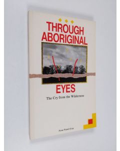 Kirjailijan Anne Pattel-Gray käytetty kirja Through aboriginal eyes : the cry from the wilderness