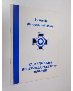 Kirjailijan Esko Hakanen käytetty teos Valkeakosken reservialiupseerit ry. 1951-1981