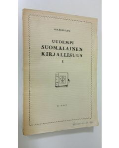 Kirjailijan O. A. Kallio käytetty kirja Uudempi suomalainen kirjallisuus I, Perustava aika : (kansallisromantiikka)