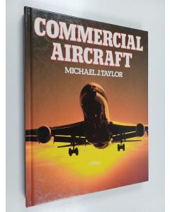 Kirjailijan Michael J. Taylor käytetty kirja Commercial aircraft