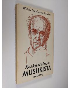 Kirjailijan Wilhelm Furtwängler käytetty kirja Keskusteluja musiikista