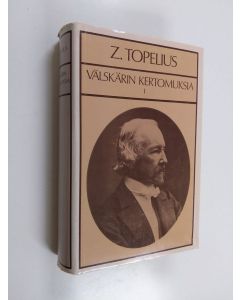 Kirjailijan Z. Topelius käytetty kirja Välskärin kertomuksia 1