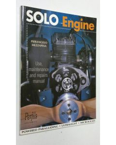 Kirjailijan Pierangelo Mezzapesa käytetty kirja Solo Engine : use, maintenance and repairs manual