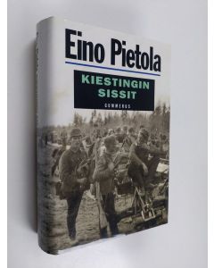 Kirjailijan Eino Pietola käytetty kirja Kiestingin sissit : Sissipataljoona tulessa ; Pääjärven sissit ; Jääkärit, eteenpäin