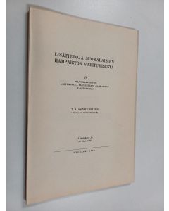 Kirjailijan T. A. Ant-Wuorinen käytetty kirja Lisätietoja suomalaisien hampaiston vaihtumisesta - II. Maitohampaiston lähteminen ; Yleiskatsaus hampaiston vaihtumiseen