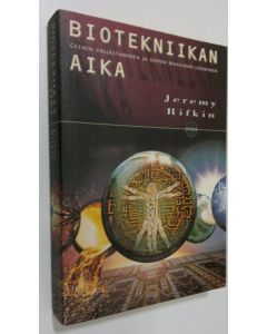 Kirjailijan Jeremy Rifkin käytetty kirja Biotekniikan aika : geenin valjastaminen ja uuden maailman luominen