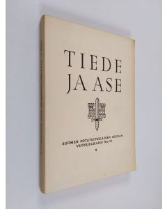 käytetty kirja Tiede ja ase : Suomen sotatieteellisen seuran vuosijulkaisu N:o 22