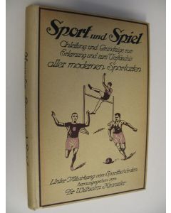 Kirjailijan Wilhelm Kranzler käytetty kirja Sport und Spiel : Anleitung und Grundzuge zur Erlernung und zum Verständnis aller modernen Sportarten