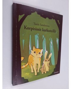 Kirjailijan Tuula Sandström käytetty kirja Korpisissit karkuteillä
