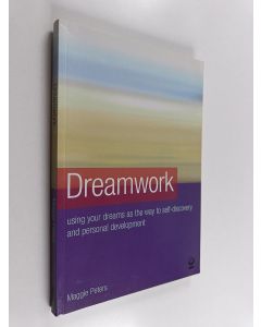 Kirjailijan Maggie Peters käytetty kirja Dreamwork - Using Your Dreams as the Way to Self-discovery and Personal Development