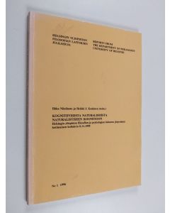 käytetty kirja Kognitiivisesta naturalismista naturalistiseen kognitioon : Helsingin yliopiston filosofian ja psykologian laitosten järjestämä kotimainen kollokvio 8.11.1995