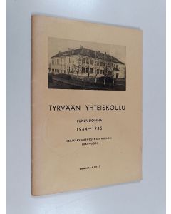 käytetty teos Tyrvään yhteiskoulu lukuvuonna 1944-1945