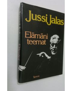 Kirjailijan Jussi Jalas käytetty kirja Elämäni teemat